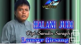 Lamser Girsang Tembang kenangan  HALANI JUDI Karya Sarudin Saragih