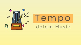 Tempo dalam Musik | Menentukan Cepat, Sedang dan Lambatnya Ketukan