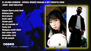 DJ ARJUNA KANGEAN - BELAHAN JIWA HARD REQUEST DAHLIAA & OKY PRADITYA FROM JOHOR  BARU MALAYSIA