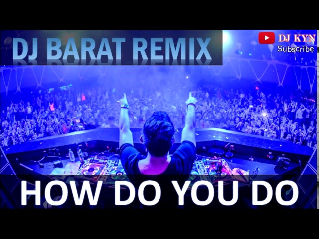 DJ Barat Remix How Do You Do class=