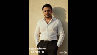Resad Rehimov Bir Arzu Tut 2025 Resimi