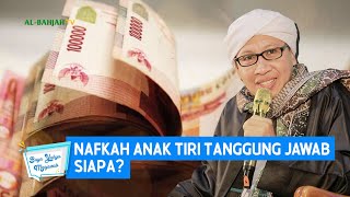 Nafkah Anak Tiri Tanggung Jawab Siapa? | Buya Yahya Menjawab