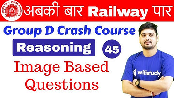 10:00 AM - RRB Group D 2018 | Reasoning by Hitesh Sir | Image Based Questions