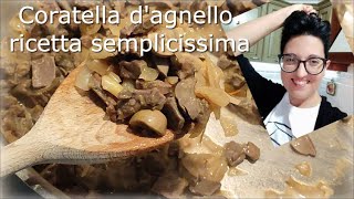 Coratella d&#39;agnello. Ricetta semplicissima