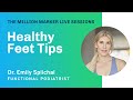 Healthy Feet Tips with Dr. Emily Splichal | The Million Marker Live Sessions