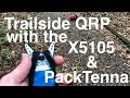 Enjoying a Casual Trailside QRP Park Activation with the Xiegu X5105 and PackTenna 9:1 UNUN