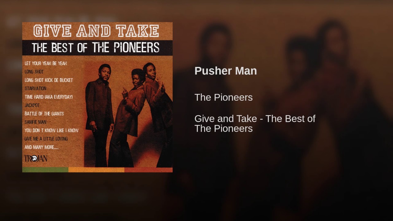 The Pioneers Pusher Man 16