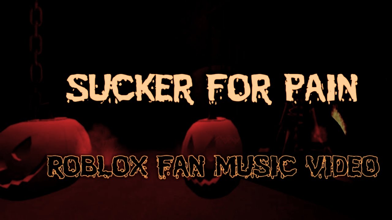 Sucker For Pain Roblox Fan Music Video Youtube - pain roblox