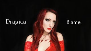 Dragica - Blame (original song)