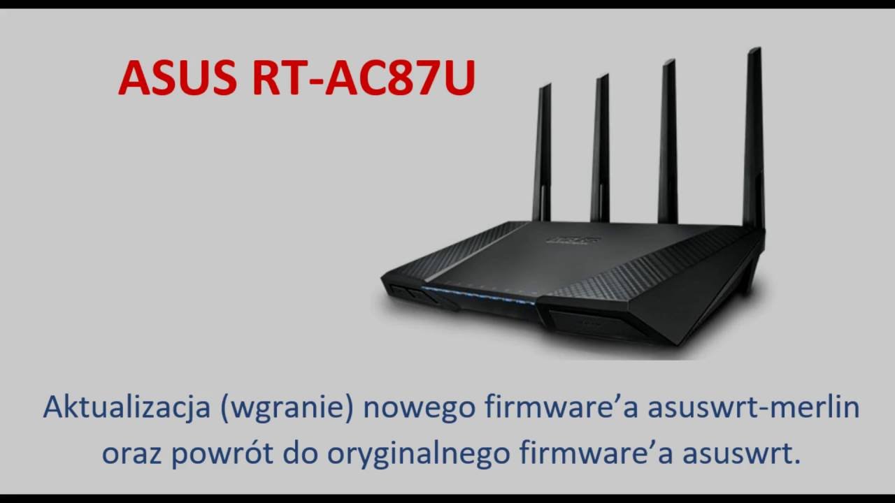 Photo inspiration: Gallery Detail: Rt Ac87U Aktualizacja Do Firmware A Asuswrt Merlin Oraz Powrót