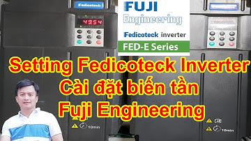 Setting FED-E series, Fedicoteck Inverter - P5 | Cài đặt thông số biến tần FUJI Engineering.