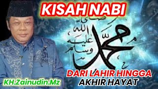 KISAH NABI MUHAMMAD SAW - KH.Zainudin.Mz.  #Nabi #Muhammad  #khzainudin