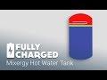 Mixergy Hot Water Tank | Fully Charged