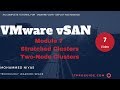 VMware vSAN Tutorial : Deploy and Manage Video 7- Stretched Clusters and Two-Node Clusters