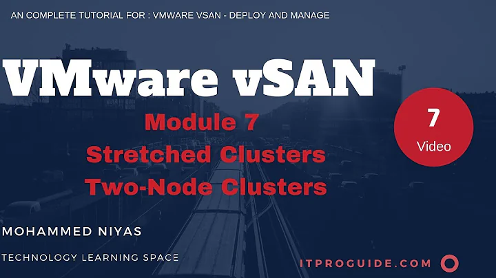 VMware vSAN Tutorial : Deploy and Manage Video 7- Stretched Clusters and Two-Node Clusters
