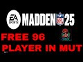 MADDEN 25 FREE 96 PLAYER IN MUT