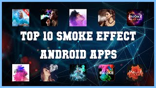 Top 10 Smoke Effect Android App | Review screenshot 2