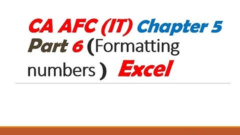 CA AFC 04  (IT) chapter 5  ||Formatting Numbers||