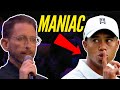 Tiger Woods was a Maniac