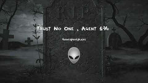 🕵🏻Trust No One  Agent 1¾ Part 1