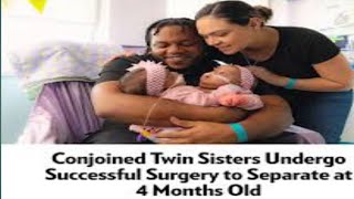 Big emotional news. Conjoined Twin Sisters Undergo Successful Surgery to Separate at 4 Months Old