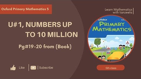 Class Five| Unit no.1 ~Numbers up to 10 million 《pg#19-20》from Book |Oxford primary Mathematics