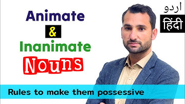 Animate and inanimate noun | How to make animate and inanimate nouns possessive | noun types in Urdu