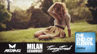 Milan Lieskovsky vs. Tommy Trash - The End Of Elenya (MATAMAR Mashup)