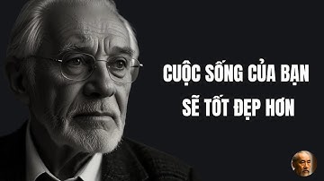 Càng lắng nghe những bài học cuộc sống này, cuộc sống của tôi càng tốt đẹp hơn