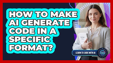 How To Make AI Generate Code In A Specific Format?