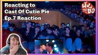 Reacting To The Cast Of Cutie Pie Ep7 Reaction - นงเฮยกหาวาซอ Reaction