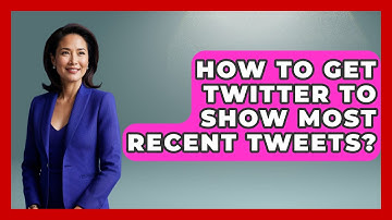 How To Get Twitter To Show Most Recent Tweets? - Everyday-Networking