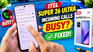 Itel S26 Ultra Incoming Call Busy Problem Solution News