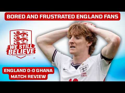 Bored and Frustrated England Fans! (England 0 - 0 Ghana Match Review)