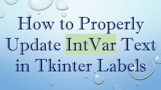 How to Properly Update IntVar Text in Tkinter Labels
