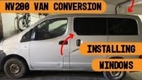 Nissan NV200 Conversion | Installing windows | Van life