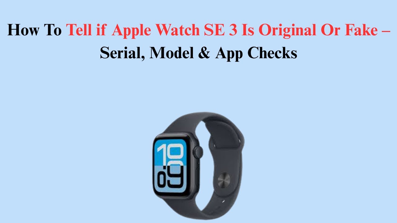 How To Tell if Apple Watch SE 3 Is Original Or Fake – Serial  display picture 3