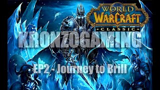 World of Warcraft Classic: Wrath of the Lich King - EP2 - Journey to Brill