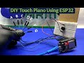 DIY Touch Piano Using ESP32 &amp; Buzzer | No Buttons, Just Touch to Play!