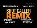 SHOT CALLER Remix (French Montana, P DIDDY, Young Jeezy, Trey Songz, Charlie Rock, Rick Ross)