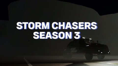 Storm Chasers Season 3 intro (roblox twisted v1.21.1)