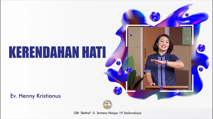 Ev.  Henny Kristianus - KERENDAHAN HATI
