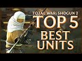 Top 5 best units  total war shogun 2