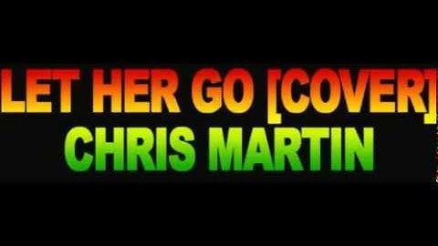 Let Her Go Reggae Cover   Chris Martin Nov 2013 360p