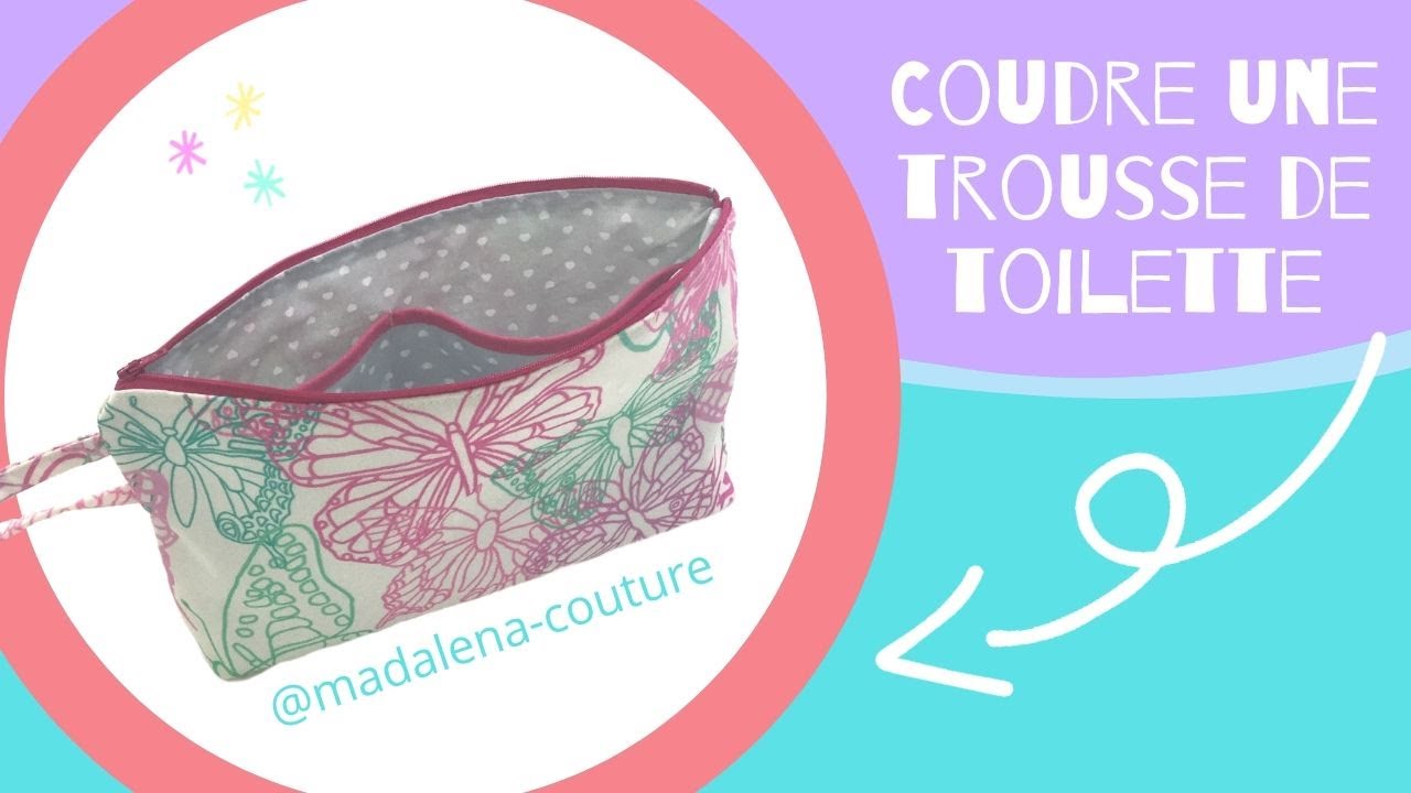 Coudre Une Grande Trousse De Toilette Tuto Couture Madalena Youtube