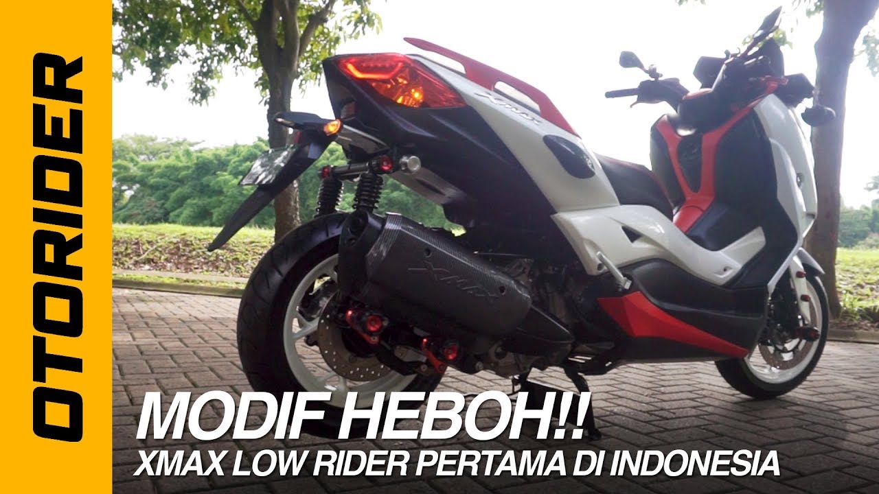 Yamaha Xmax Modifikasi Low Rider Pertama Di Indonesia Otorider