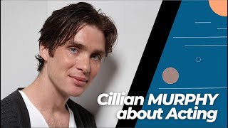 MAY 25   Cillian Murphy about his passion for acting
