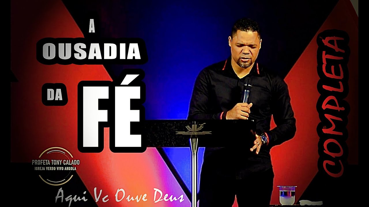 A Ousadia da Fé (Mensagem Completa)  | Tony Calado