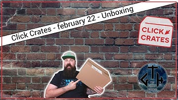 Click Crates | February 22 | Unboxing