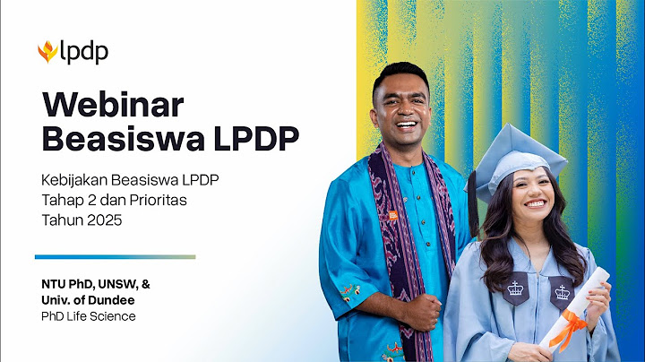Webinar Sosialisasi Beasiswa LPDP Tahap 2 & Program Prioritas Tahun 2025 (NTU, UNSW, Univ of Dundee)
